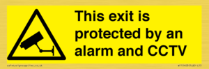 This exit is protected by an alarm and CCTV